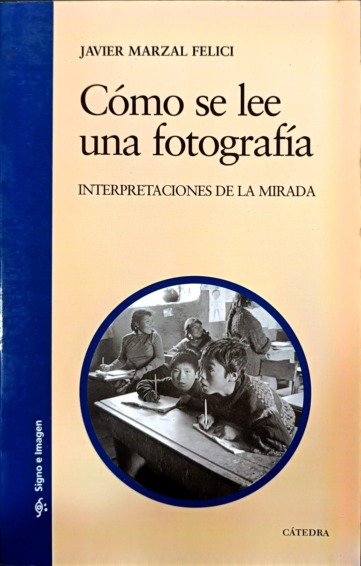 Cómo se lee una fotografía. Interpretaciones de la mirada