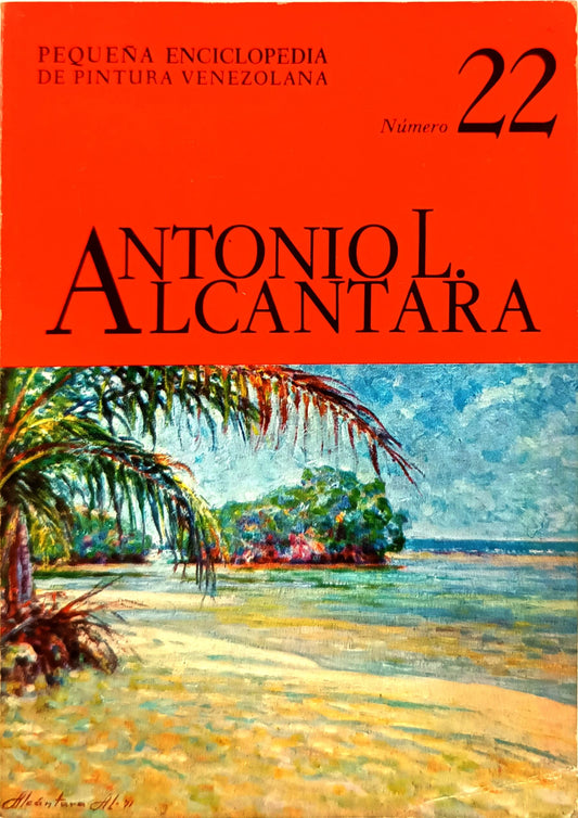 Antonio L. Alcántara. Pequeña Enciclopedia de Pintura Venezolana. Número 22