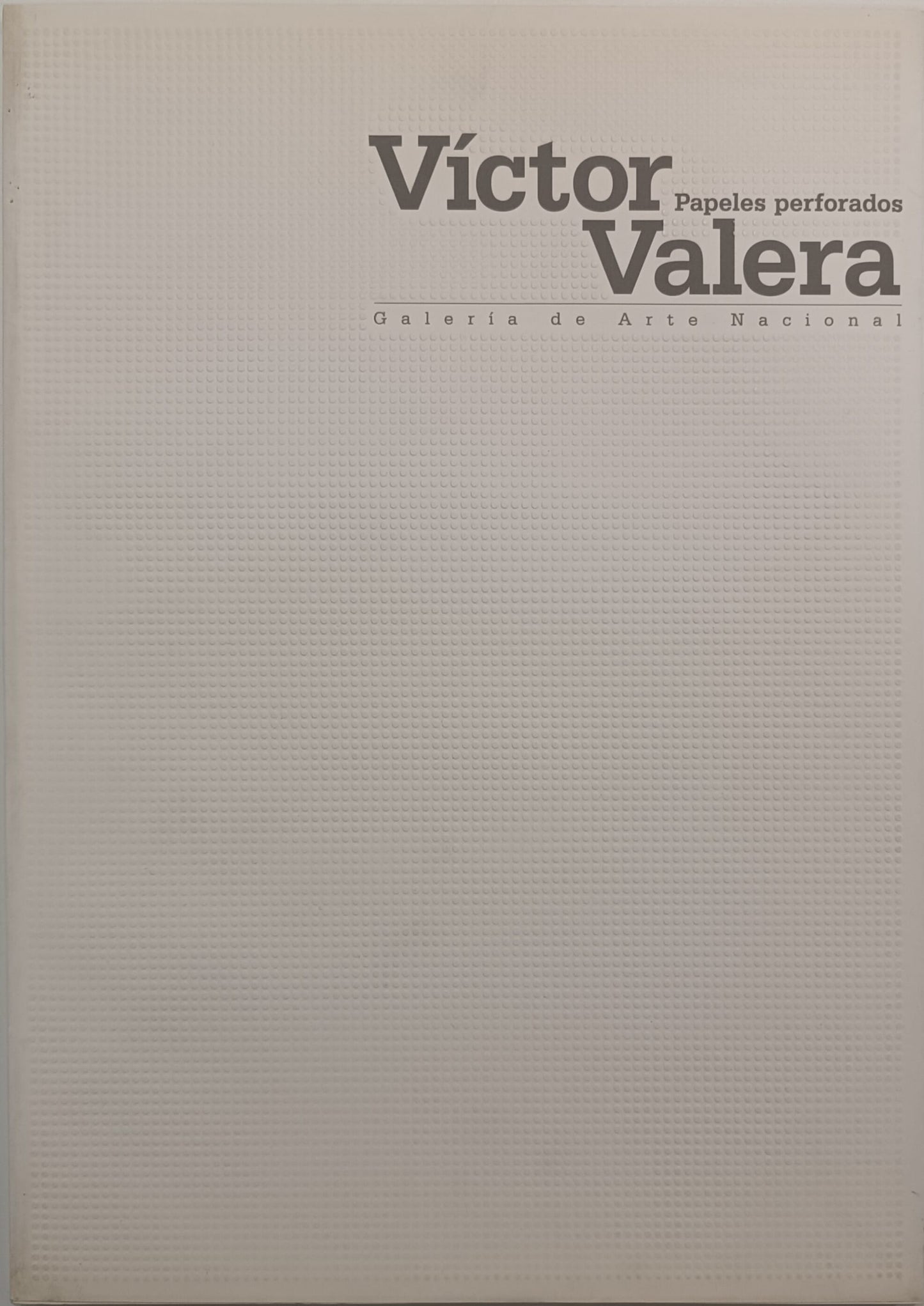 Víctor Valera. Papeles perforados