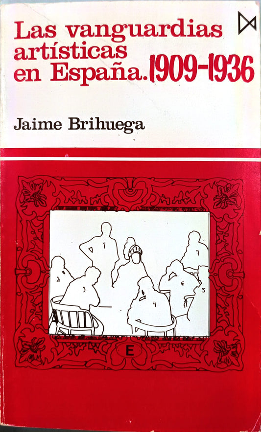 Las Vanguardias Artísticas en España 1909-1936