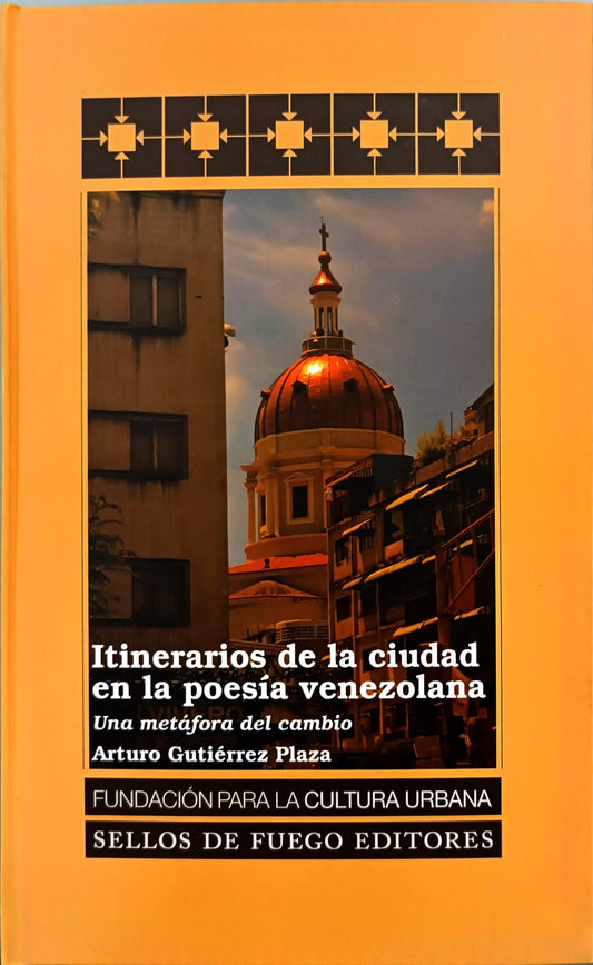 Itinerarios de la ciudad en la poesía Venezolana. Una metáfora del cambio