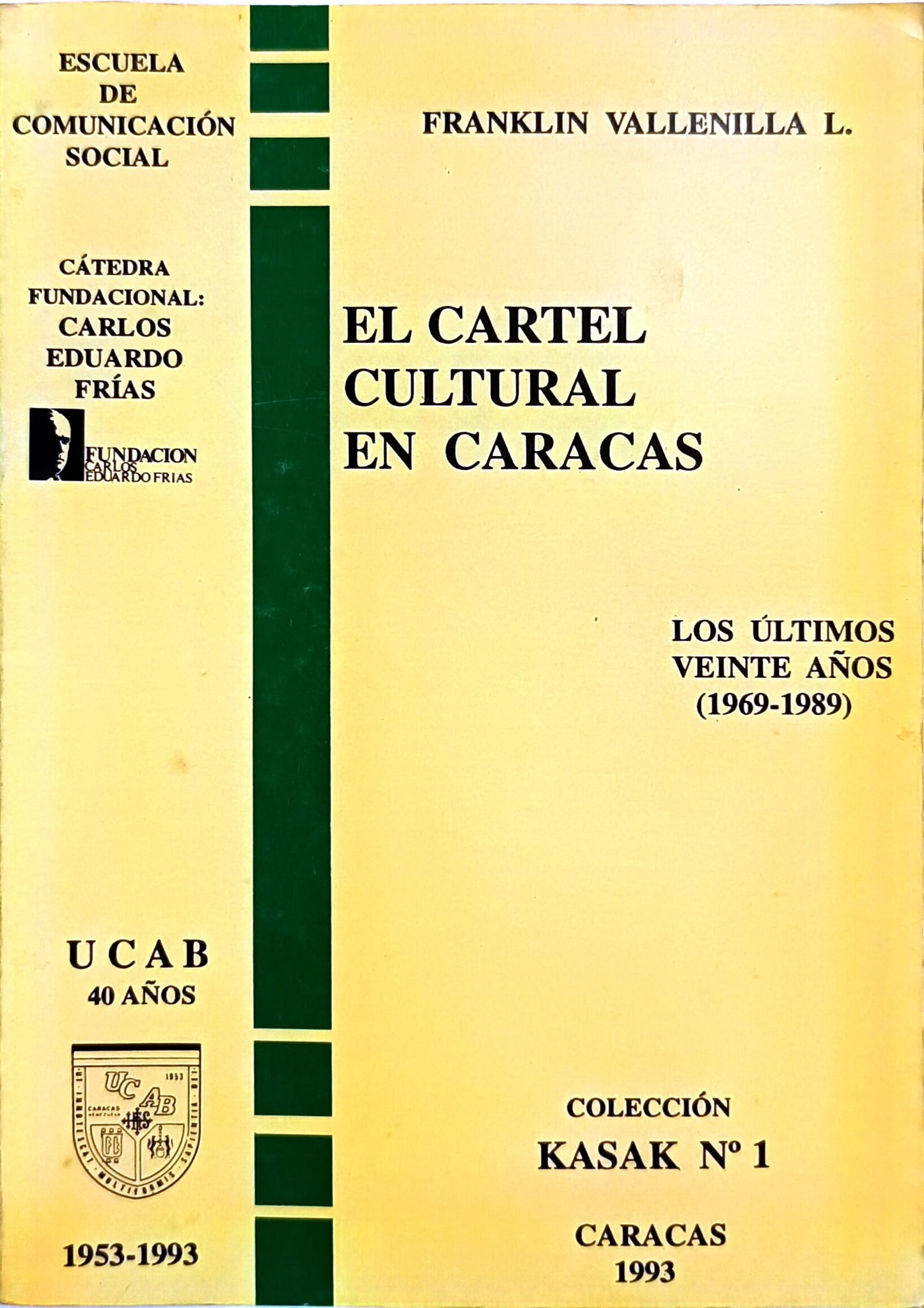 El Cartel Cultural en Caracas. Los últimos veinte años (1969-1989)